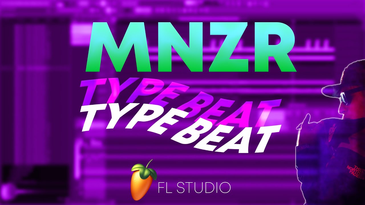 MNZR Type Beat Fl Studio 21