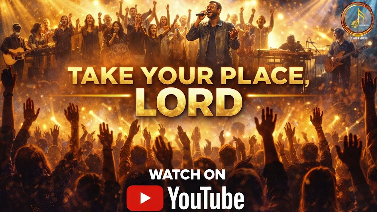 Take Your Place, Lord