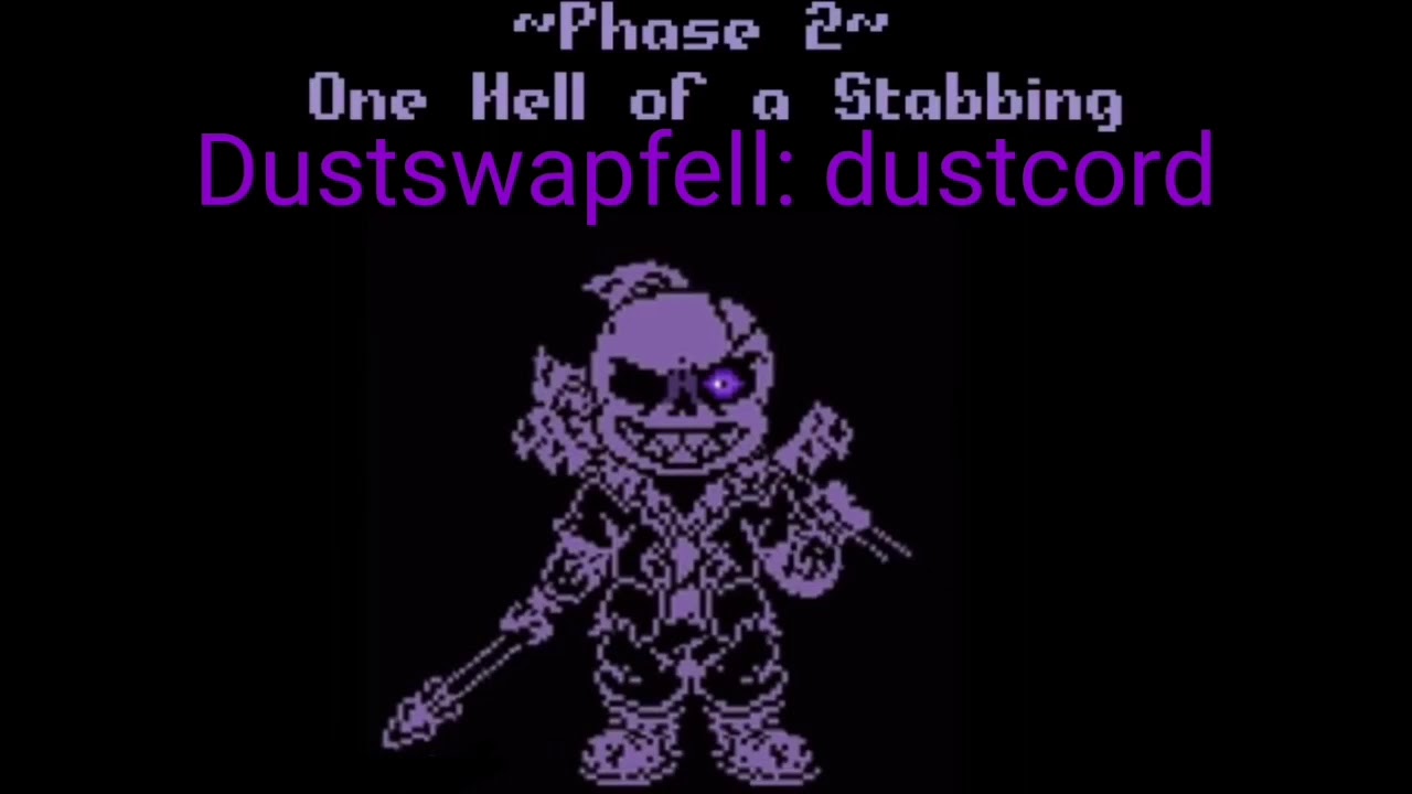 Dustswapfell: dustcord phase 2 - one hell of a stabbing[Link in description]