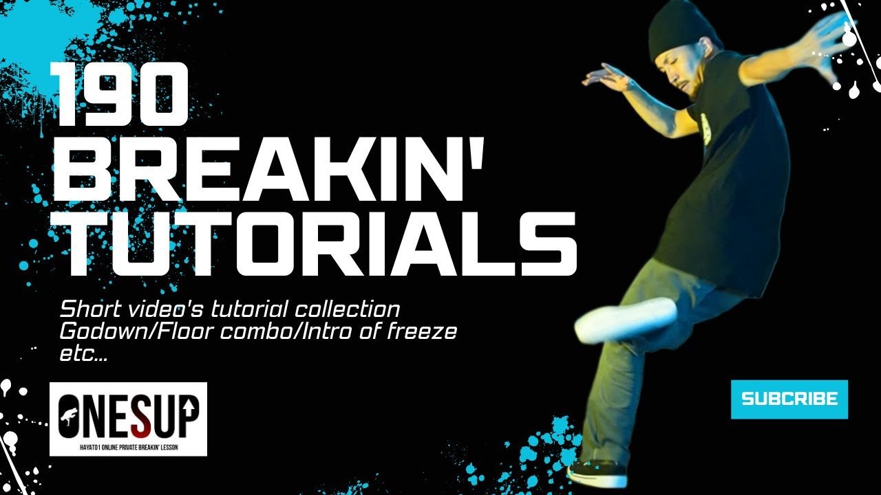 The Ultimate Breakin’ Tutorial: Complete Collection of 190 Moves /【永久保存版】ブレイキンチュートリアル全190ムーブ集