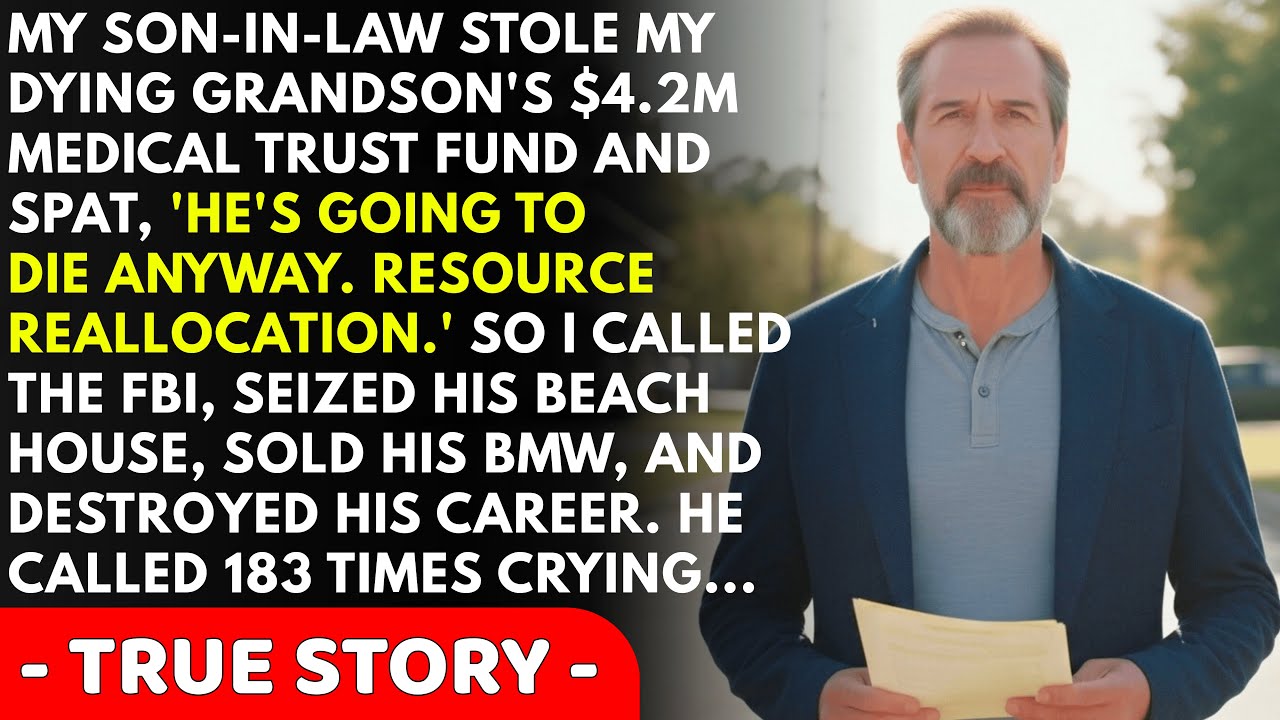 My Son-In-Law Stole My Dying Grandson's $4.2M Medical Fund 'Resource Reallocation' But I...