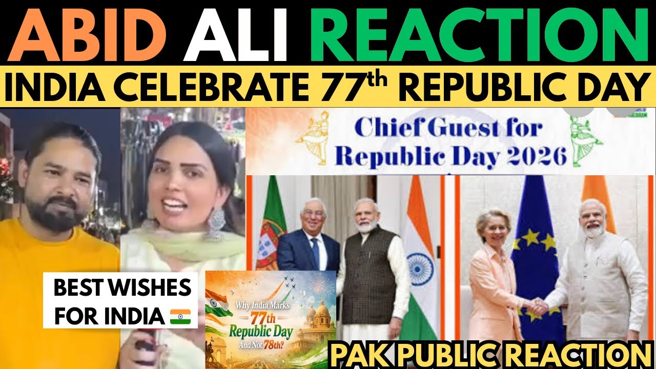 ABID ALI REACTION ! INDIA 🇮🇳 CELEBRATES 77th REPUBLIC DAY ! URSULA CHIEF GUEST MAJOR DEALS DONE