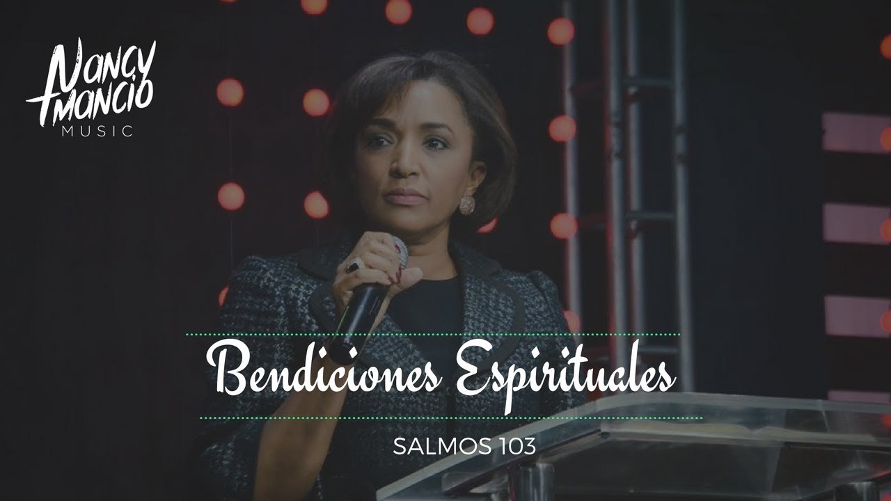 Nancy Amancio - Bendiciones Espirituales