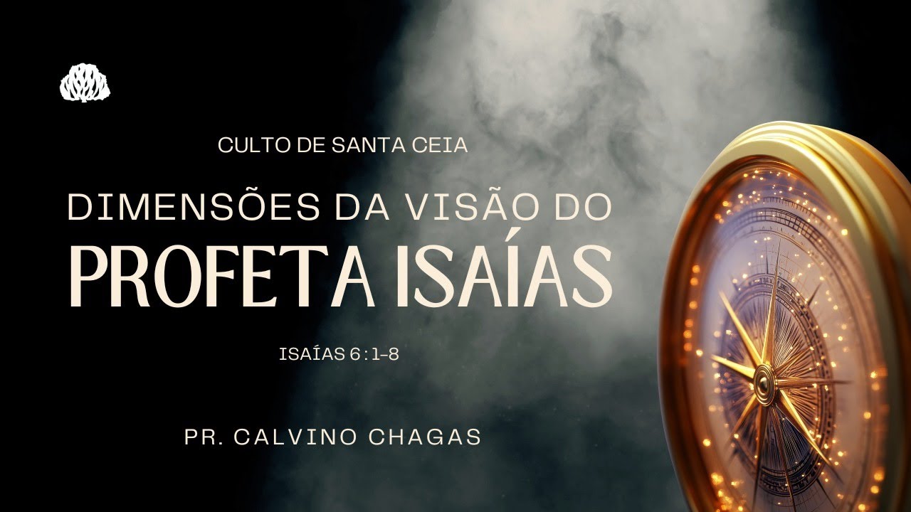 Dimensões da visão do profeta Isaías - Pr. Calvino Chagas - 01/02/2026