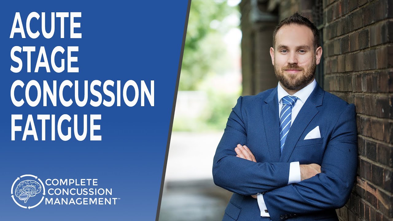 Acute Stage Concussion Fatigue & How To Treat It