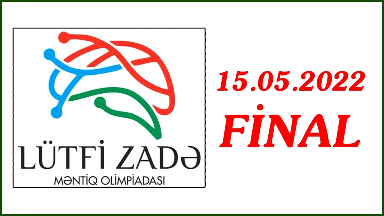 L&uuml;tfi Zadə Adına Məntiq Olimpiadası. Final 15.05.2022. (5-ci sinif). asan izah