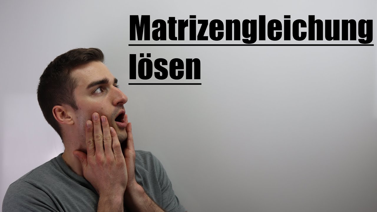Matrizengleichung lösen | Fit im Mathe-Abi