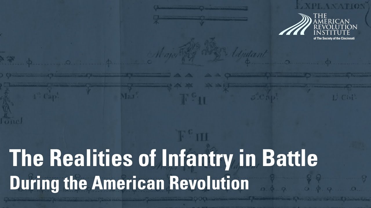 The Realities of Infantry in Battle During the American Revolution