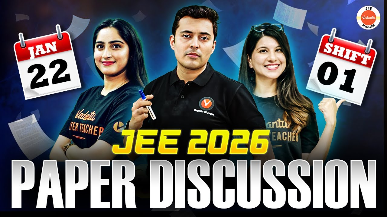 JEE Mains Paper Discussion | 22nd Jan, 1st Shift | January Attempt | JEE 2026 | Vedantu JEE English