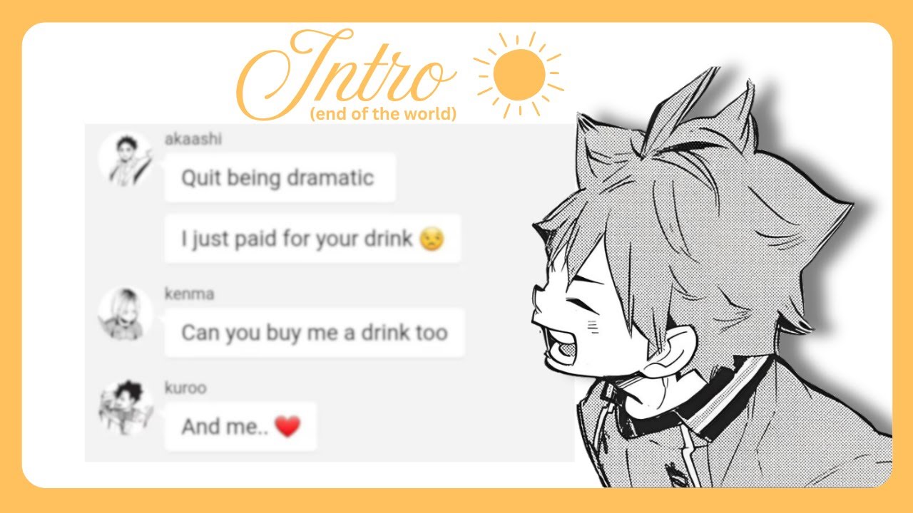 Intro (end of the world) - Ariana Grande | Kagehina | Haikyuu Texts