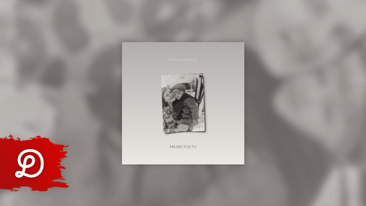 Marin Ivanović - Majko ti si tu