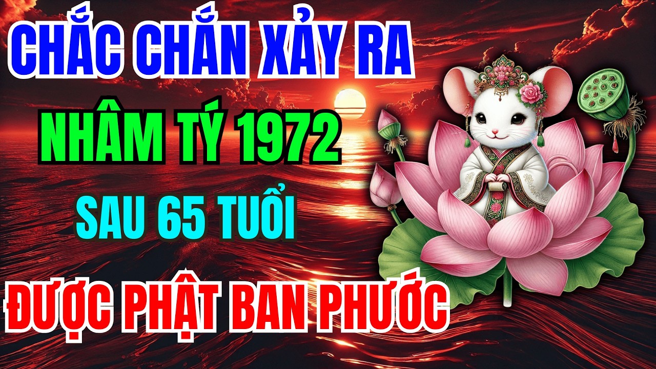 Tử Vi Tuổi Nhâm Tý 1972: Sau 55 Tuổi Tài Lộc Bùng Nổ, Giàu Sang Phú Quý Hay Trắng Tay Cuối Đời?