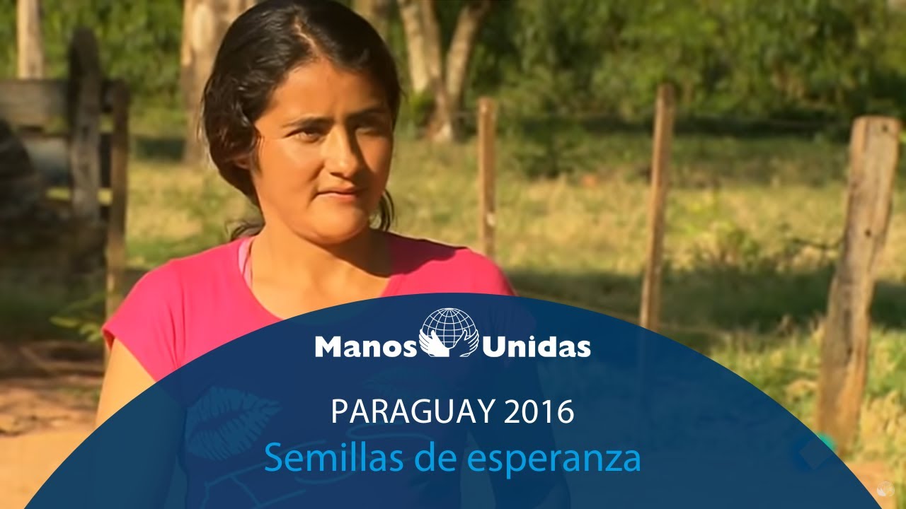 2016 - Paraguay, semillas de esperanza. Pueblo de Dios TVE | Manos Unidas