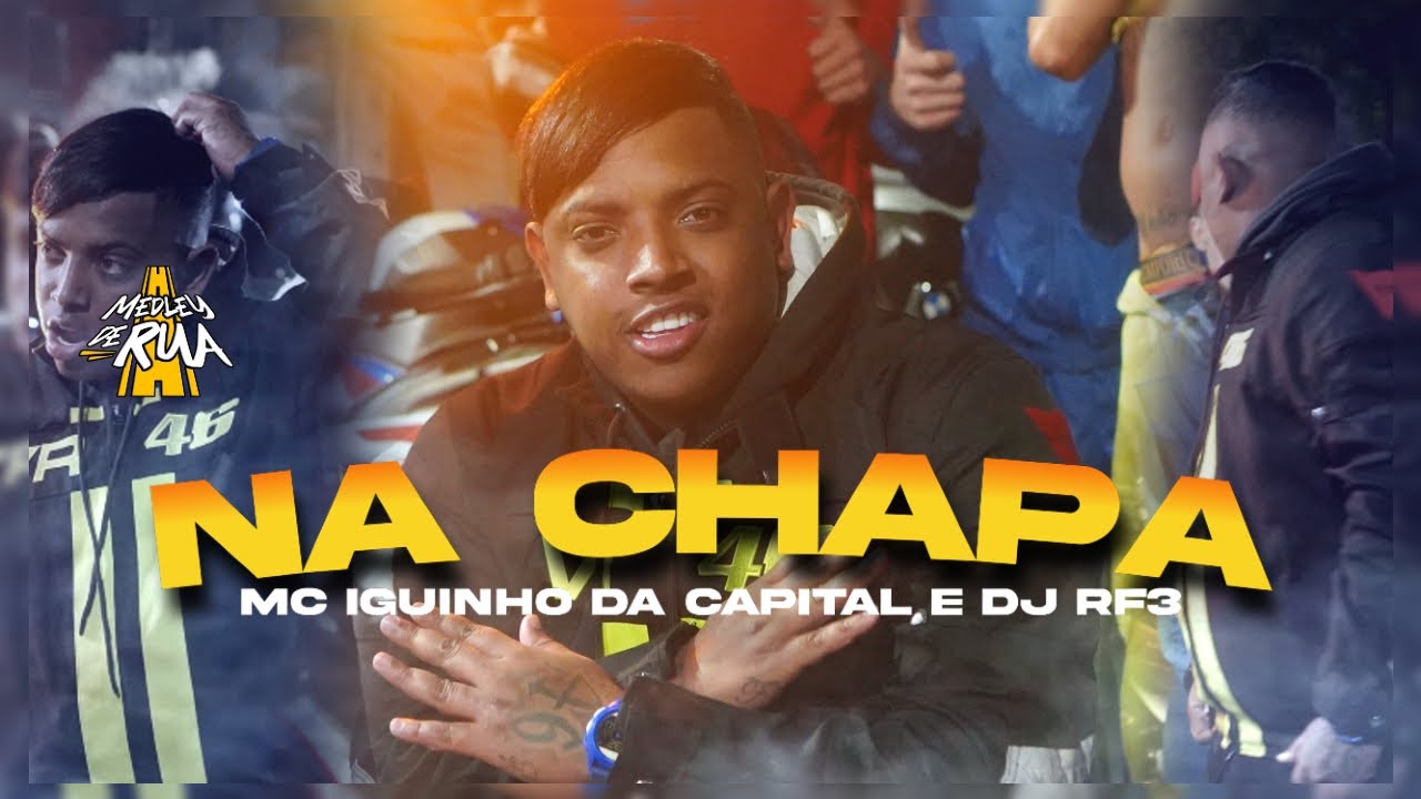 MC Iguinho da Capital - Na Chapa (Medley de Rua) DJ RF3