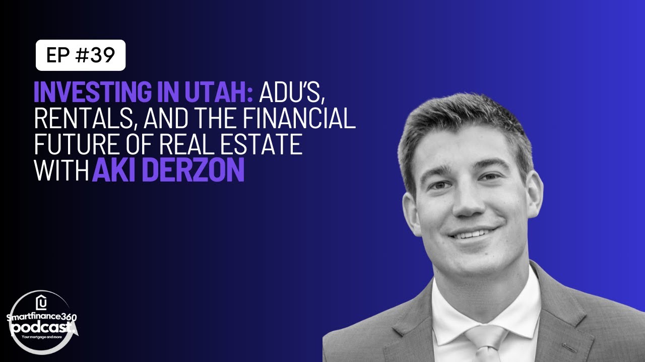 Investing in Utah ADUs, Rentals, and the Financial Future of Real Estate | SF360