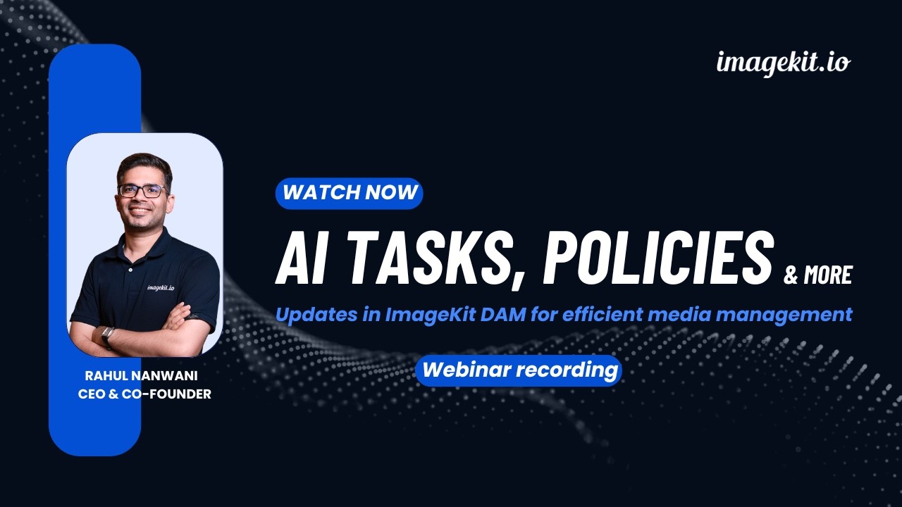 ImageKit DAM Updates: LLM-Based Media Organization, AI Search, Path Policies