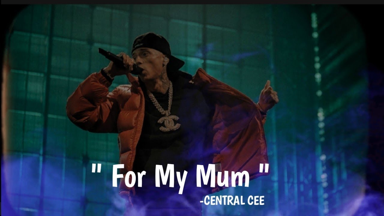 CENTRAL CEE - For My Mum ( Official Lyrics )