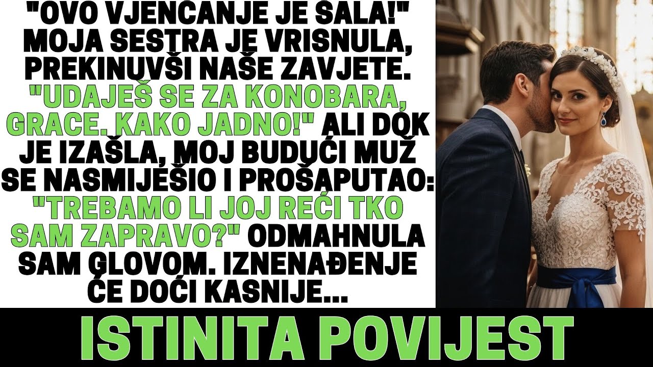 SESTRA MI JE UNIŠTILA VJENČANJE I NAZVALA ME JADNOM. NIJE ZNALA TKO JE ZAPRAVO MOJ MUŽ...