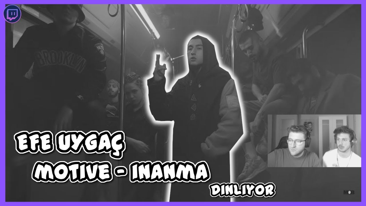 EFE UYGAÇ | Motive - İnanma Dinliyor, yorumluyor.
