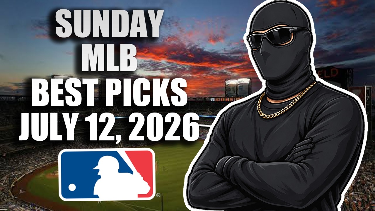 MLB Betting Picks Today | MLB Best Picks & Predictions Sunday 7/12/2026