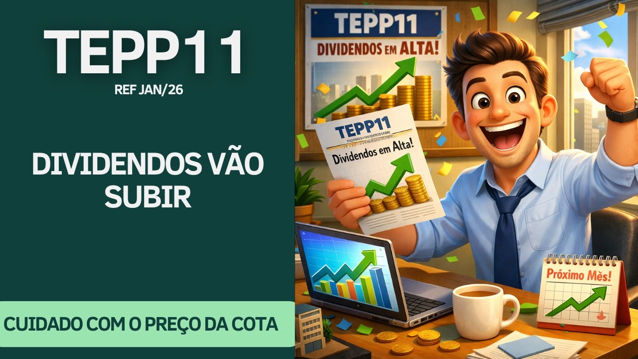 #TEPP11 - DIVIDENDOS VÂO SUBIR MÊS QUE VÊM...