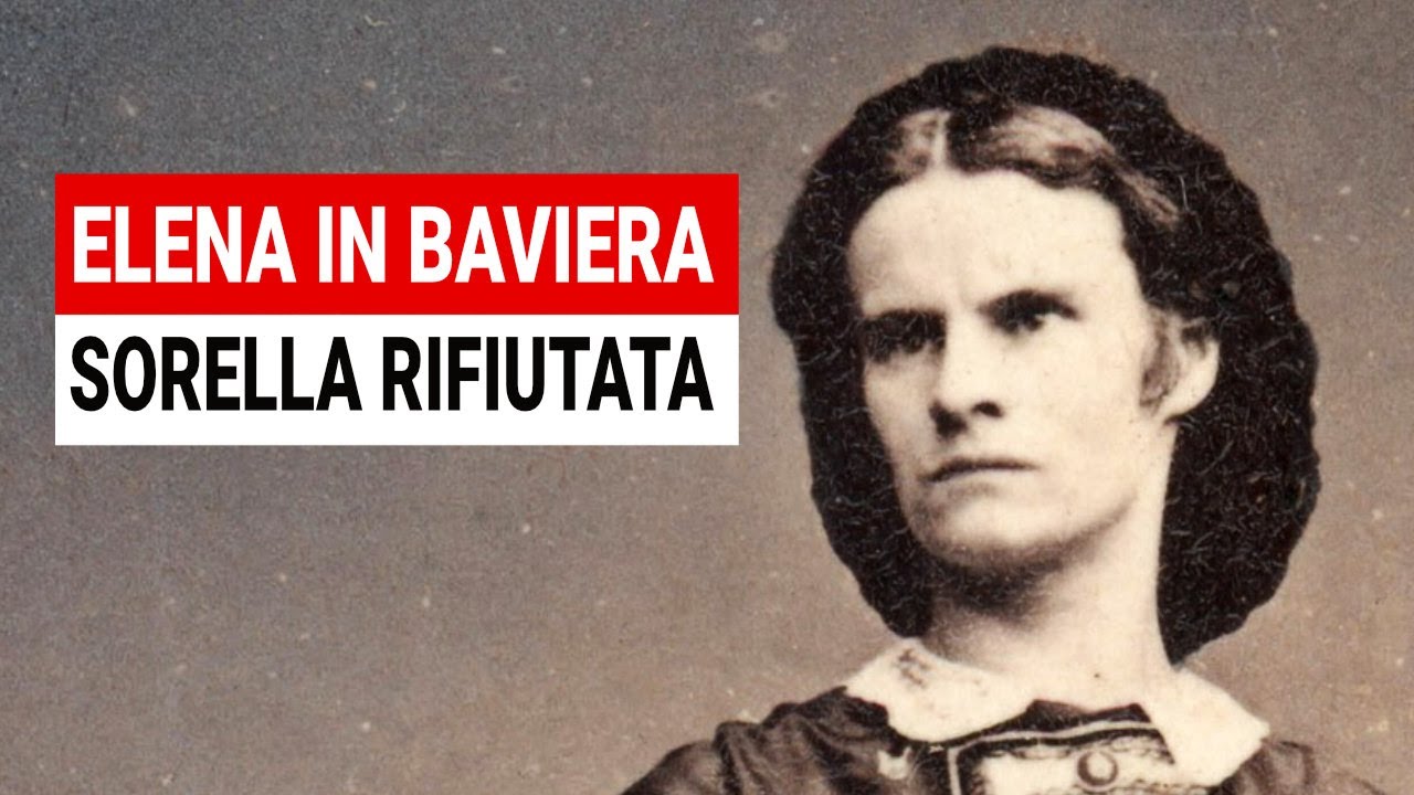 Elena in Baviera: la SORELLA RIFIUTATA