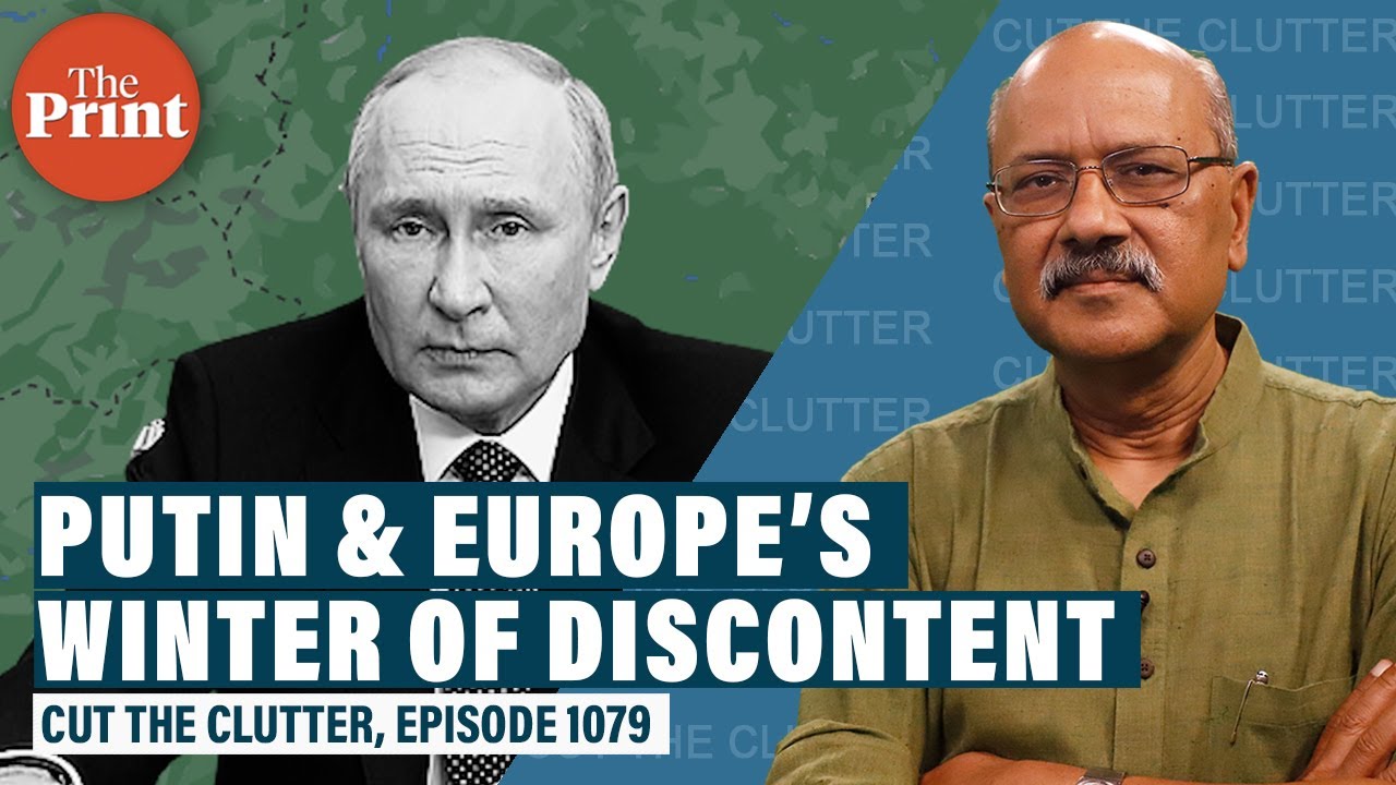 Putin ups the ante & counts on his trump, General Winter in a Europe reeling under inflation