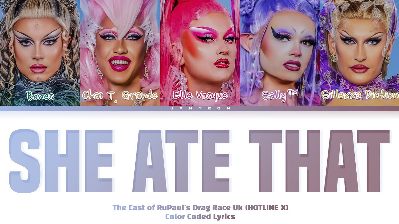 The Cast Of RuPaul's Drag Race Uk She Ate That (HOTLINE X) Color Coded Lyrics