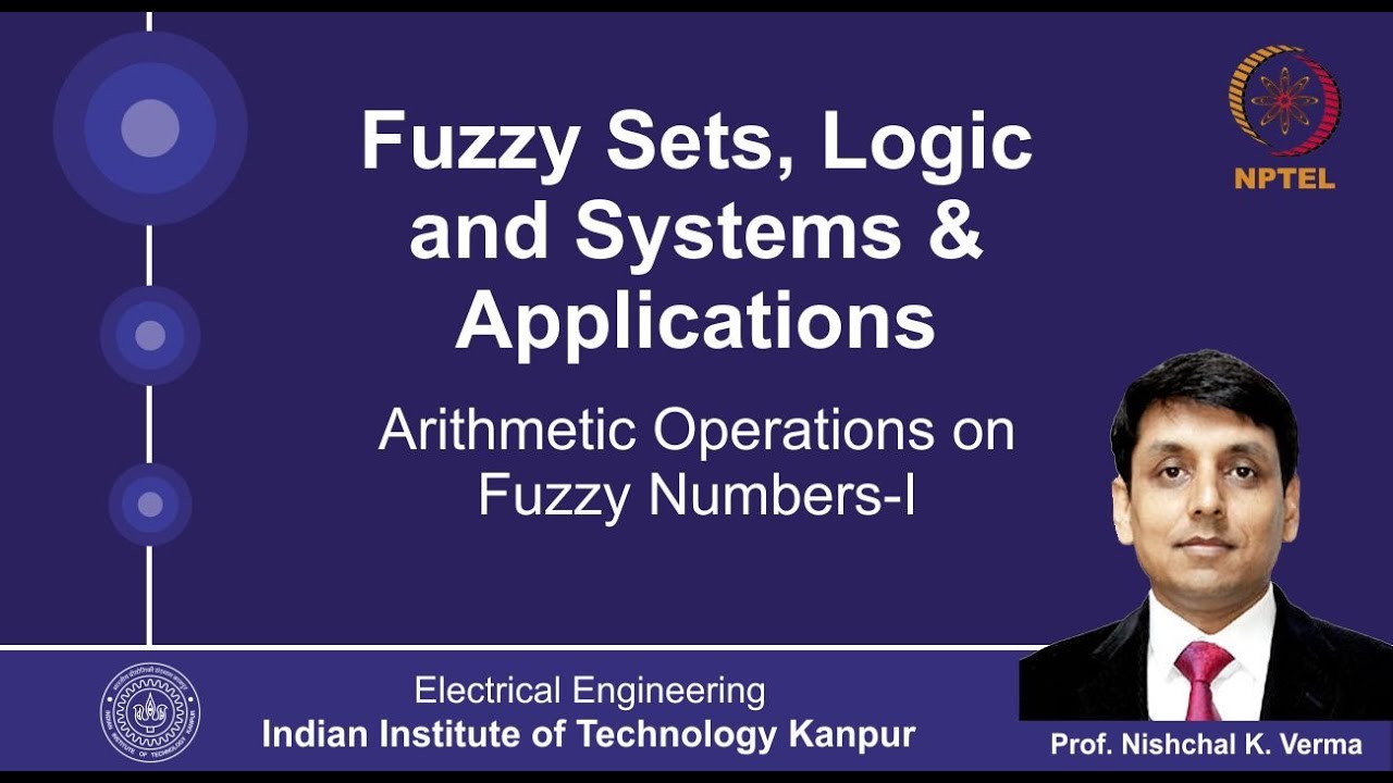 Lecture 20 - Arithmetic Operations on Fuzzy Numbers By Prof. Nishchal K.Verma
