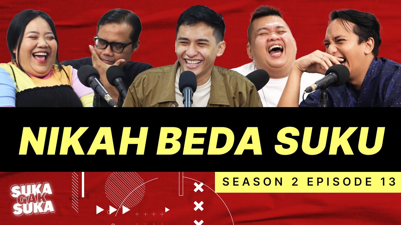 Suka Gak Suka | S2 Eps.13 - Nikah Beda Suku