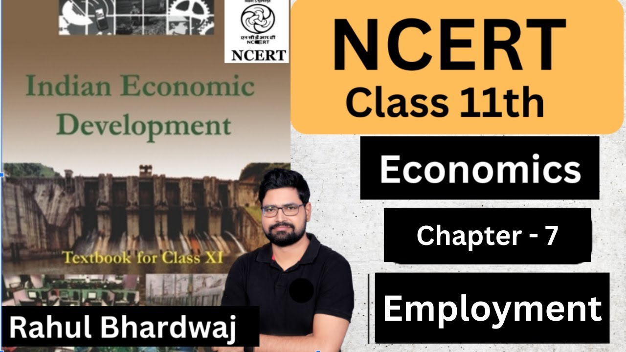 NCERT Class 11 Economics | Employment| Chapter 7 | Rahul Bhardwaj