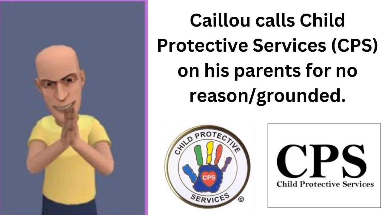 Caillou calls Child Protective Services (CPS) on his parents for no reason/grounded.