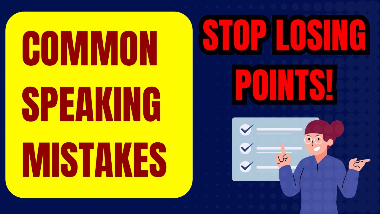 Stop Losing Points for These Common Speaking Mistakes!
