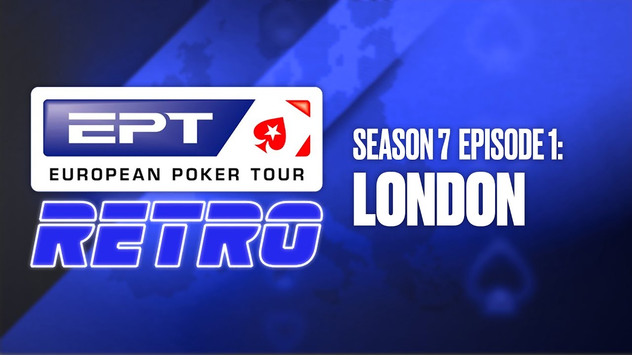 EPT Retro S7: London &spades;️ PokerStars