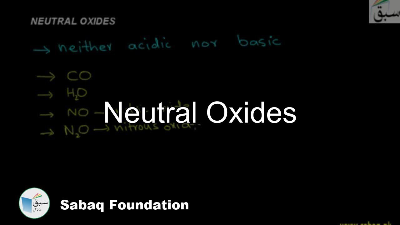 Neutral Oxides, Chemistry Lecture | Sabaq.pk