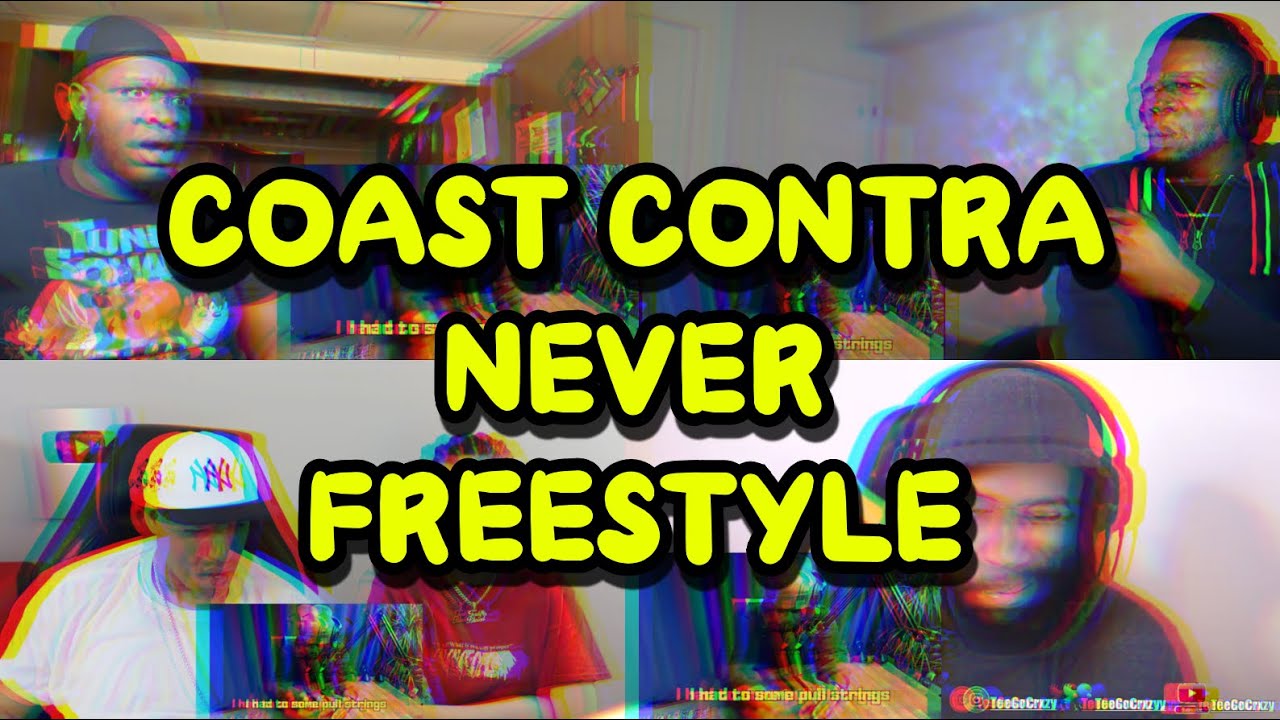 COAST CONTRA - NEVER FREESTYLE | UNCUT REACTION MASHUP