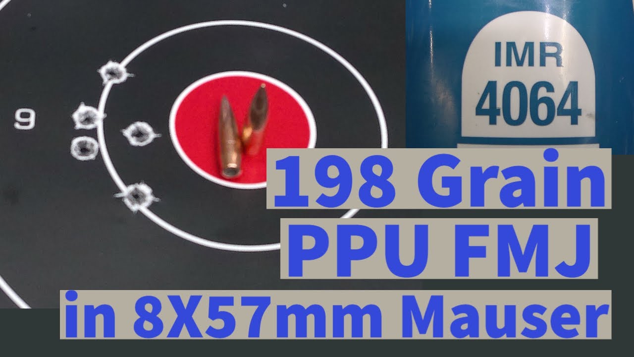 198 grain PPU bullets and IMR 4064 in 8X57 Mauser