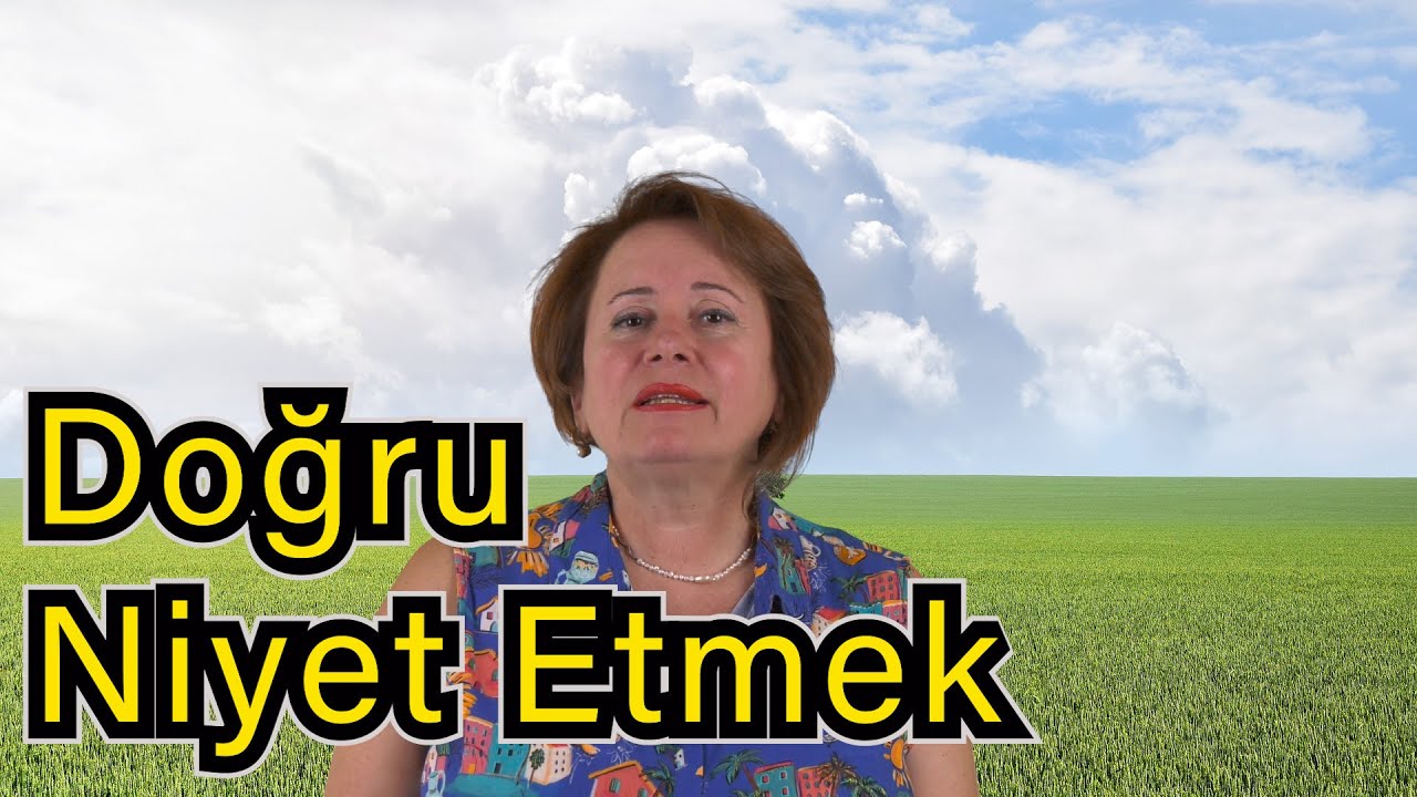 Doğru Niyet Etmek