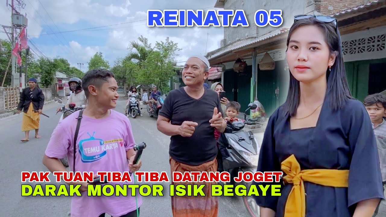 ARANSEMEN TERBARU REINATA 05 RENDI DARAK MONTOR ISIK BEGAYE !! PAK HAJI IKUT JOGET