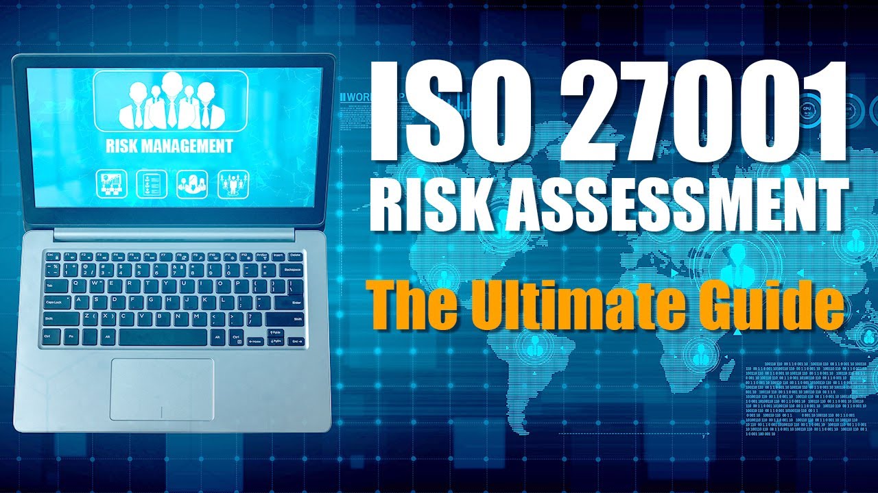 ISO 27001 Risk Assessment: The Ultimate Guide