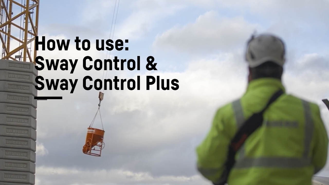 How to use Sway Control & Sway Control Plus – load sway assistant for Liebherr fast-erecting cranes