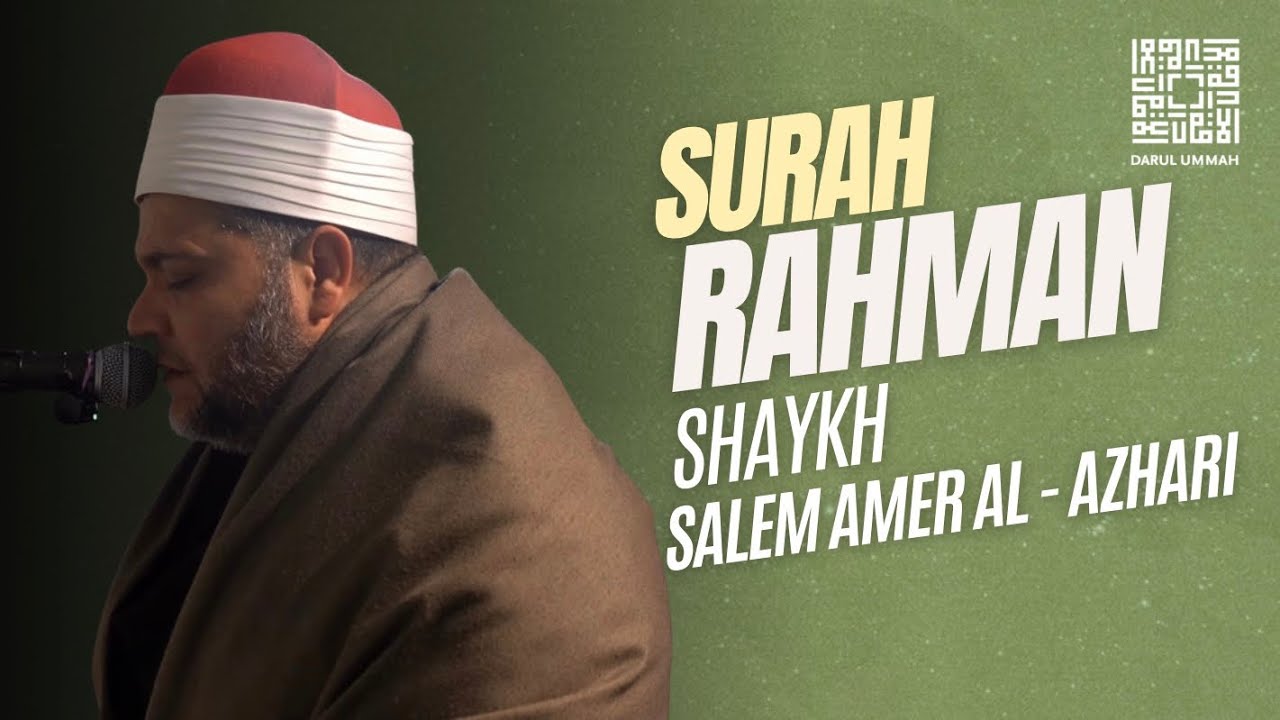 Shaykh Salem Amer Al Azhari | Surah Rahman