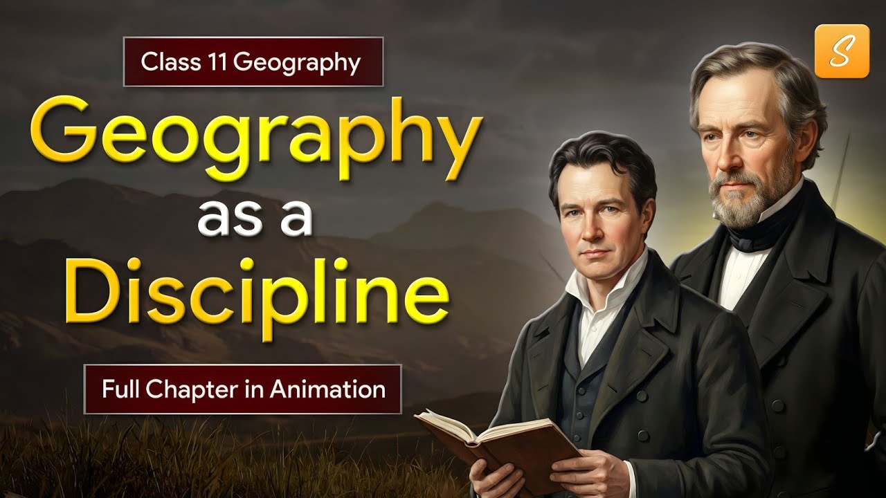 Geography as a Discipline Class 11 Full Chapter (Animation) | Class 11 Geography Chapter 1 | CBSE
