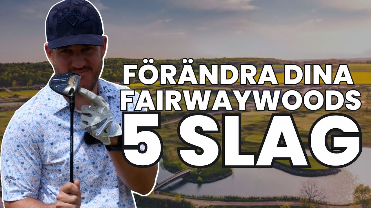 B&auml;ttre FAIRWAYWOODS p&aring; bara 5 slag!