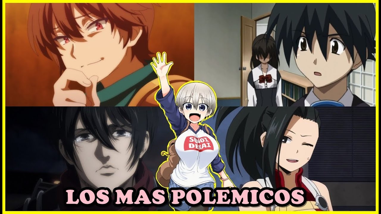 LOS ANIMES MAS POLEMICOS DE LA HISTORIA