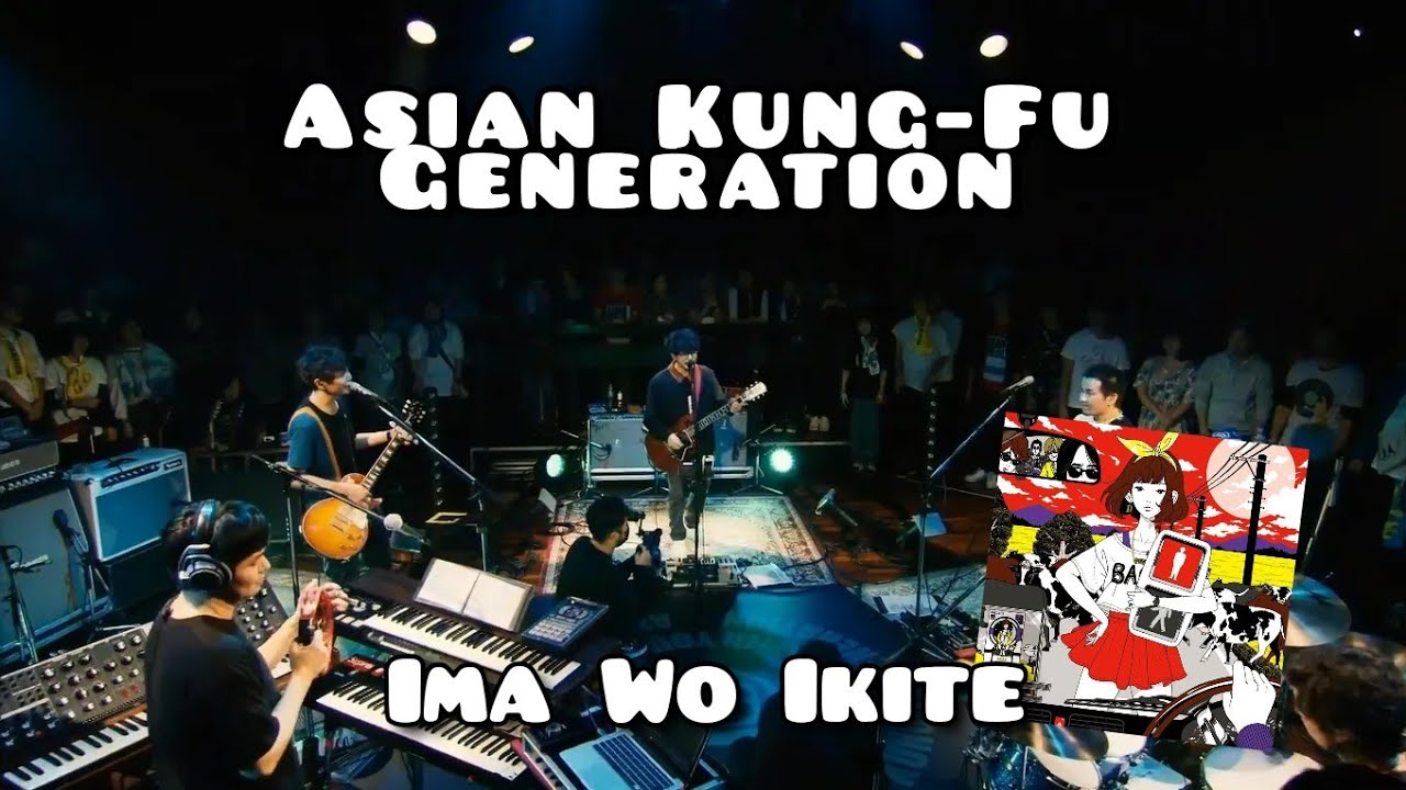 Asian Kung-Fu Generation - Ima Wo Ikite