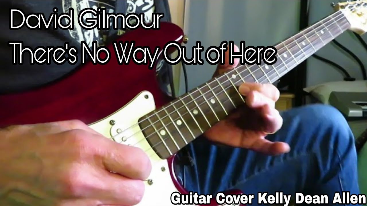 There's No Way Out of Here - David Gilmour. Guitar Cover Kelly Dean Allen.