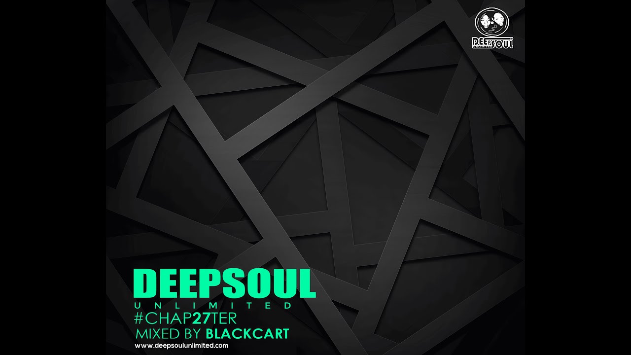 DeepSoul Unlimited #CHAP27TER - Mixed by Blackcart