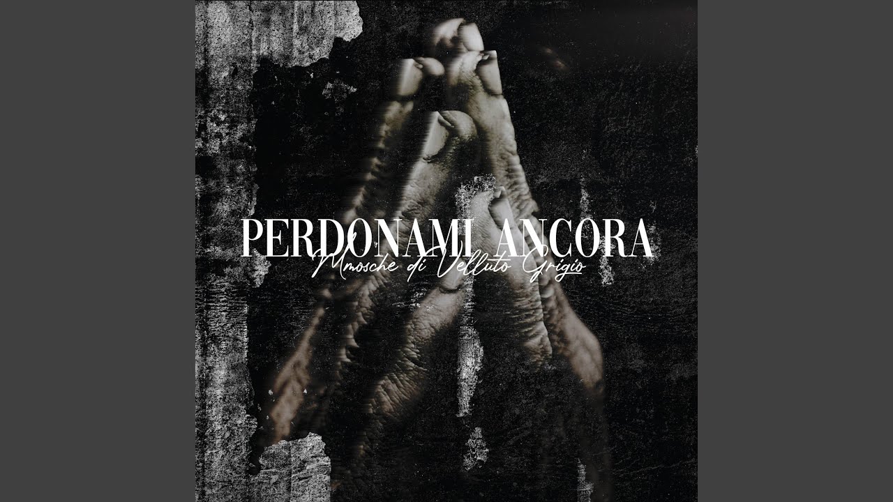 Perdonami ancora