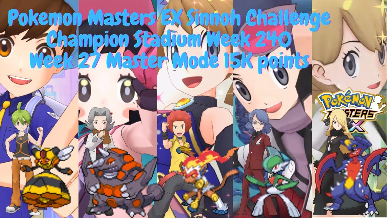 Pokemon Masters EX Sinnoh Challenge Champion Stadium Week 240 Week 27 Master Mode 15K points